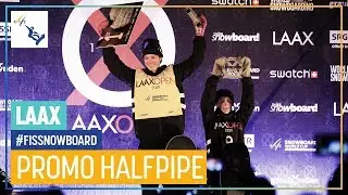 LAAX Open | Halfpipe | Promo | FIS Snowboard