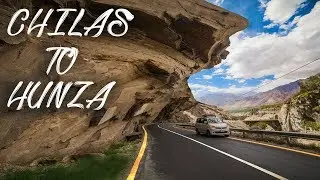 Chillas to Hunza Valley - Road Trip To Hunza  Gilgit-Baltistan Tourism - Pakistan Best Travel Video