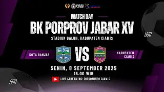 KOTA. BANJAR vs KAB. CIAMIS BABAK KUALIFIKASI (BK) PORPROV XV/2026 TAHUN 2025