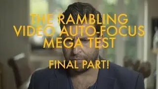 The video autofocus mega-test - Final Part: THE REAL WORLD