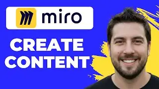How To Create Content In Miro (Working 2026)