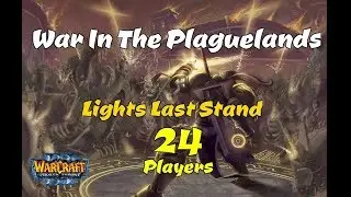 [24 Players] War In The Plaguelands: Lights Last Stand!