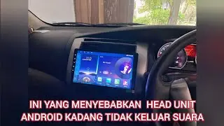 SOLUSI HEAD UNIT ANDROID KADANG TIDAK MUNCUL SUARA