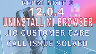 MIUI 12.0.4 Update | Now You Can Uninstall MiBrowser | Redmi Note 9