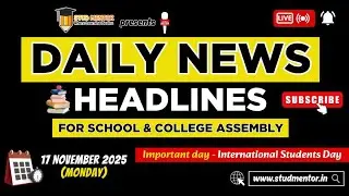 School Assembly Today's News Headlines for 17 November 2025 in English