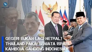 Dunia Terkejut! Thailand Mendekat Ke Israel, Kamboja Merapat Ke Indonesia?