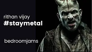 #Staymetal - (Rithan Vijay)