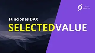 La función más utilizada para diseñar reportes en Power BI: SELECTEDVALUE