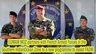 EUMAM MOZ & French Forces Launch New Training Boost for FADM in Southern Indian Ocean!