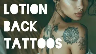 How to Lotion Your Back Tattoo Solo &ndash; No Help Needed