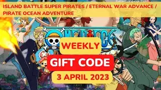 WEEKLY GIFT CODE. 3 APRIL 2023 | ISLAND BATTLE SUPER PIRATES / ETERNAL WAR / PIRATE