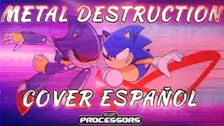 METAL DESTRUCTION (DESTRUCCI&Oacute;N MET&Aacute;LICA) | SONIC 4 EPISODE II | THE BLAST PROCESSORS | COVER ESPA&Ntilde;OL