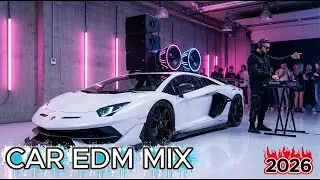 🚗🔥 CAR EDM MIX 2026 🔥🚗