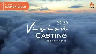 Создание видения будущего на 2026 год - [Служба выходного дня COOS - Преподобный Кристофер Хо]