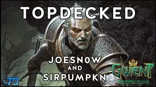 Topdecked: A Gwent Talkshow | With JoeSn0w and SirPumpkn
