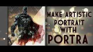 Make Your Regular Photograph Into Artistic Master Piece In Seconds || PORTRA || App Explained
