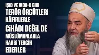İşid ve İBDA-C Gibi Ter&ouml;r &Ouml;rg&uuml;tleri K&acirc;firlerle Cih&acirc;dı Değil de M&uuml;sl&uuml;manlarla Harbi Terc&icirc;h Ederler