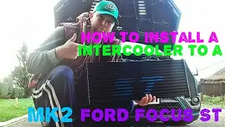 #16 How To install a intercooler on a Ford Focus ST Mk2