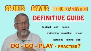 Definitive RULES for using: PLAY, GO, DO for sports and games: Football, chess, Judo, running etc