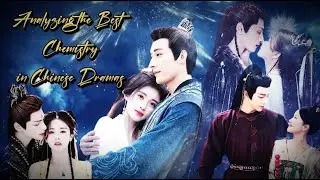 Historical chinesedrama Analyzing the Best Chemistry in Chinese Dramas#cdramaedits#dramachina