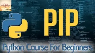 Python Tutorial 10 : Pip