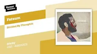 Fetsum - Divided By Thoughts