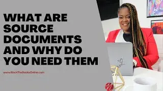 What are source documents and why do you need them