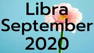LIBRA SEPTEMBER 2020 *DON'T OVERTHINK, DO THE BACKGROUND WORK & ENJOY YOUR RELATIONSHIPS🙄🕵🏼&zwj;♀️💑*
