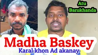 Madha Baskey Keral khon adenay😭Atu Barukhanda/Okoy pe njele khan khobor em pe