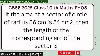 If the area of a sector of circle of radius 36 cm is 54 cm2, then the length of the corresponding ar