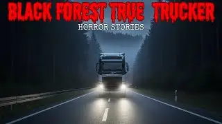 12 Most Disturbing Hair Raising  Black Forest  Trucker Horror Stories