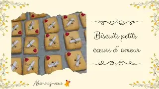 Biscuits petits cœurs d’amour ❤️🥰