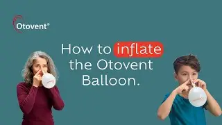 How to inflate the Otovent balloon.