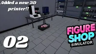 Figure Shop Simulator - Episode 2 - Supply can't keep up with demand!