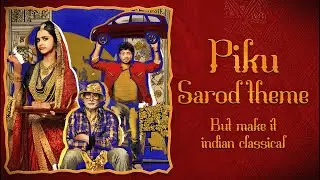Piku Sarod Theme (Extended Indian Classical Version) | By Raagazy