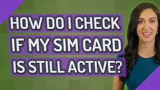 Как проверить, активна ли моя SIM-карта?