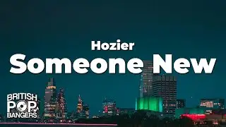 Hozier - Someone New (Lyrics)