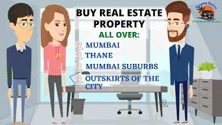 BUY REAL ESTATE PROPERTY ALL OVER MUMBAI, THANE, MUMBAI SUBURBS AND OUTSKIRTS OF THE CITY