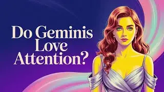 Are Gemini Attention Seekers