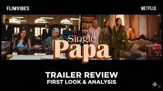 Single Papa Trailer Review | A Father&rsquo;s Love, Sacrifice & Strength Explained | Filmvibes