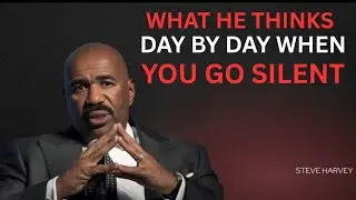 WHAT HE THINKS DAY BY DAY WHEN YOU GO SILENT | Eat This Immediately (Steve Harvey)