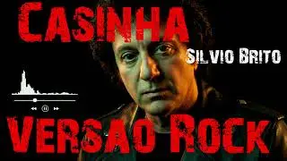 Casinha - Silvio Brito (VERSÃO ROCK)