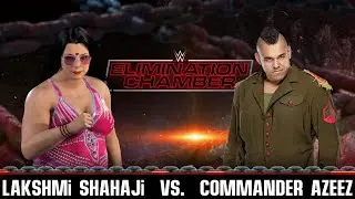 LIVE WWE 2K22 CHAOS: Lakshmi Shahaji vs Commander Azeez &ndash; WWE TLC CHAOS IN ELIMINATION CHAMBER!