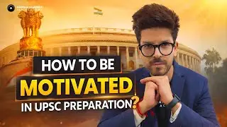 How to be Motivated in UPSC Preparation? | Practical Tips by Naman Sir