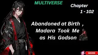 Hokage: Abandoned at Birth, Madara Took Me as His Godson