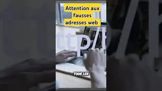 Méfiez vous des fausses adresses web
