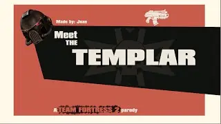 Встречайте Тамплиера &mdash; Team Fortress 2, пародия на 40 тысяч