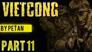 VIETCONG - Most, V obležení (by PeŤan) |PART 11|