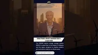 Обновления AGN 📢 | Сабах на шаг впереди: крупнейший BESS в Юго-Восточной Азии
