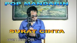 SURAT CINTA - POP MANDARIN - COVER : Benny Cres
